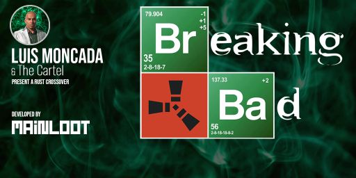MAINLOOT • LUIS MONCADA • BREAKING BAD