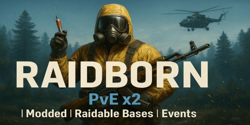 [EU] Raidborn | PvE x2 | Weekly Wipe | Purge | Raidable Bases