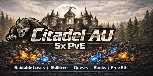 [AU] Citadel AU 5x PVE | Skills | Ranks | Quests | AI Raids