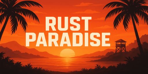 [LATAM] Rust Paradise x2 || Team max 2 |[20/09]