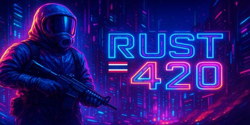 [SEA/TH] RUST 420 |x2 |Solo/Duo/Trio/SQUAD/ Max : 4| Wipe Thurs