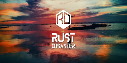 [EU] Rust Disaster 3x