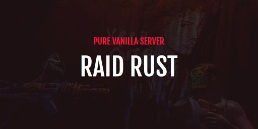 RAID RUST | Vanilla+ X2 Server | RUST+ | (RU/EN)