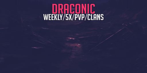 [NA] Draconic 5x PVP/WEEKLY/KITS