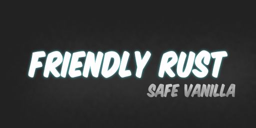 Friendly Rust – Safe. Vanilla.