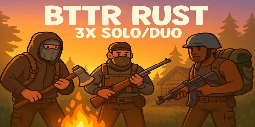 BTTR RUST SOLO/DUO 3x BI-WEEKLY LOOT+ TP KITS
