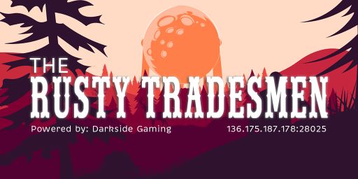 The Rusty Tradesmen .com 2x Weekly | Solo / Duo | Wiped 1/22