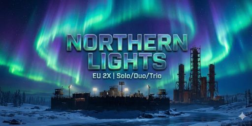 NORTHERN LIGHTS EU 2X |Solo/Duo/Trio|Loot2X|FORCE-WIPE!JUST-WIP