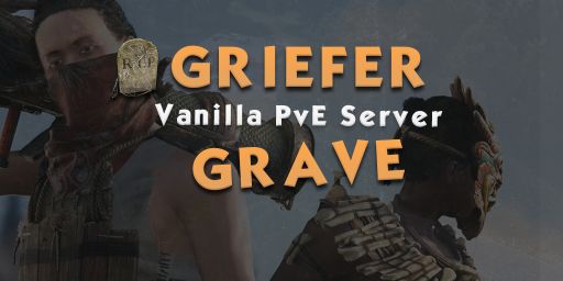 [EU] Griefer Grave PvE - Vanilla - No BP Wipe