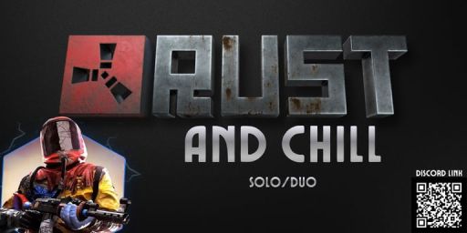 Rust and Chill | Vanilla | Solo/Duo | No PTW