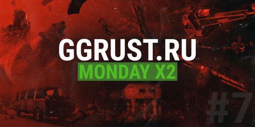 MONDAY x2 | GGRust #7 | Для новичков 2x