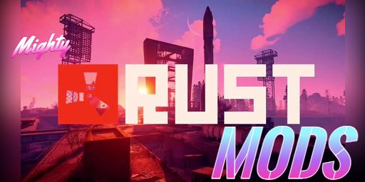 Mighty Rust Mods 10X