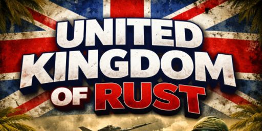 [EU] UNITED KINGDOM OF RUST | NIGHT ZOMBIES | EVENTS | BI-WEEKL