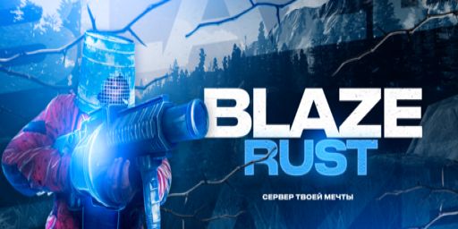 BLAZE RUST [ X50 | MAX10 | CLANS | FPS+ ] WIPE 06.02