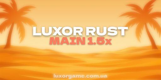 Luxor - UA Main 1.5x | MAP WIPE 09.07