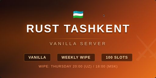 [UZ] Rust Tashkent | Vanilla | Full Wipe | 19.02