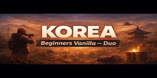 [KOREA] Beginners Vanilla | Solo/Duo | 02/23 WIPE | KR/JP/SEA |
