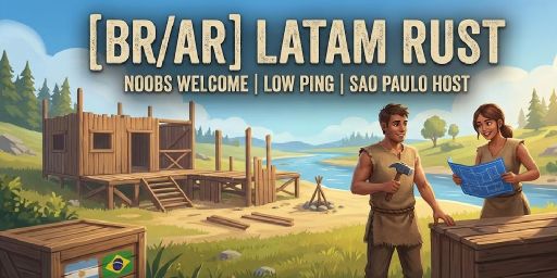 [BR/AR] LATAM RUST | Noobs Welcome | WEEKLY