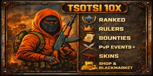 Tsotsi ZA | 10X [Ranked | Rulers | Bounty | Skins]