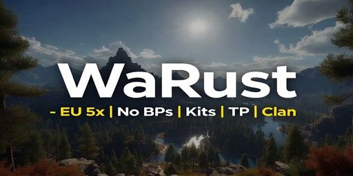 WaRust - EU 5x | No BPs | Kits | TP | Clan