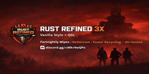 [AU] Rust Refined 3X | Max 4 | Noob Friendly | BetterLoot & QOL