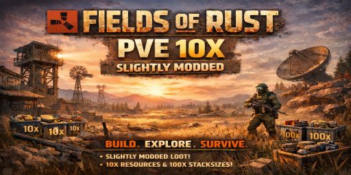 Fields Of Rust PVE 10X (lightly modded)