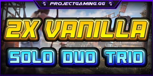 » ProjectGaming.gg | 2X Vanilla | Solo/Duo | WIPED 8/29