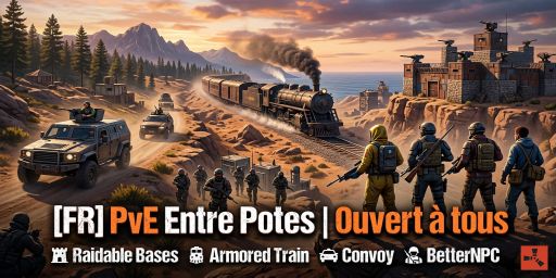 [FR]Entre Potes|Raidable Bases|Armored Train|Convoy|BetterNpc