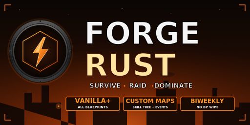 [EU/US] ForgeRust | Vanilla+ | NO BP WIPE | Custom Map | Kit
