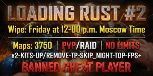 LOADING RUST #2 | X2 | Wipe 12.04 NOLIMITS