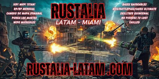 RUSTALIA [LATAM] PVE | Wiped: 21h 25m
