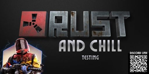 Rust and Chill | Testing Server | Do Not Join