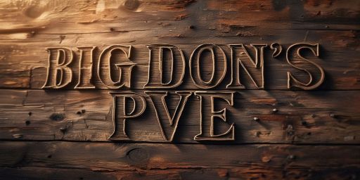 Big Don's PvE - 5x Harvest - 3x Scrap - No BP Wipe