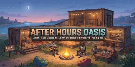 After Hours Oasis 3x | No Offline Raids | BiWeekly