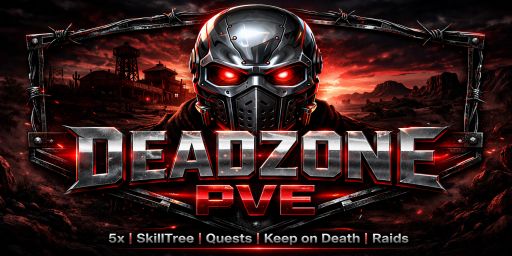 DeadZone PVE 5x|SkillTree|Quests|Backpack|Raids|