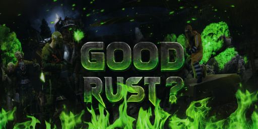 GoodRust x2 Weekly | Qol/Loot+ | Event