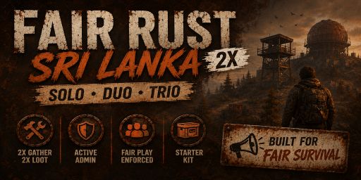 [SEA] Fair Rust Sri Lanka 2x | Solo/Duo/Trio 05/07