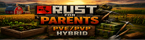 [US] Rust For Parents | Hybrid PvPvE | 0.5x Upkeep