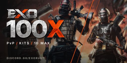 US |EXO 100X|PvP|10MAX|Kits|ClanCores|Roams|Raidable Bases